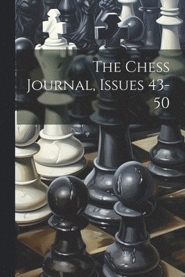Chess Journal, Issues 43-50