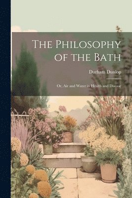 Philosophy of the Bath
