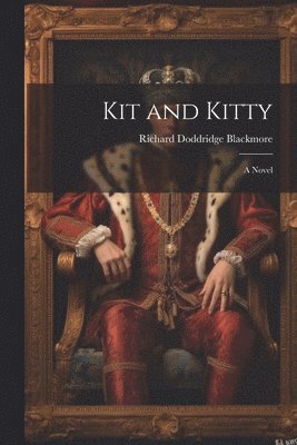 Richard Doddridge Blackmore - Kit and Kitty, Häftad