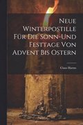 Neue Winterpostille fr die Sonn-und Festtage von Advent bis Ostern