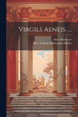 Aloys Blumauer, Karl Ludwig Methusalem Müller - Virgils Aeneis. ..., Häftad