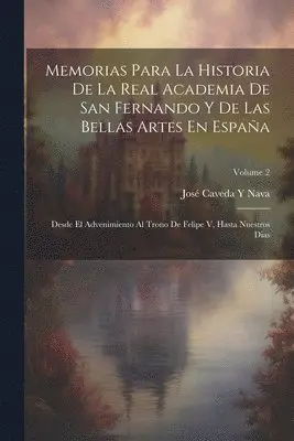 José Caveda Y Nava - Memorias Para La Historia De La Real Academia De San Fernando Y De Las Bellas Artes En España, Häftad. Tillgänglighet: Lägg i varukorg