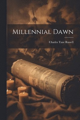 Charles Taze Russell - Millennial Dawn, Häftad