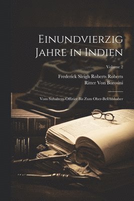 Frederick Sleigh Roberts Roberts, Ritter Von Borosini - Einundvierzig Jahre in Indien, Häftad. Tillgänglighet: Lägg i varukorg
