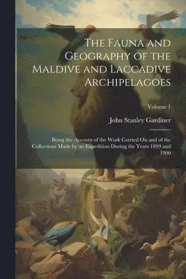 John Stanley Gardiner - Fauna and Geography of the Maldive and Laccadive Archipelagoes, Häftad. Tillgänglighet: Lägg i varukorg
