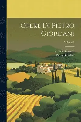 Pietro Giordani, Antonio Gussalli - Opere Di Pietro Giordani; Volume 1, Häftad. Tillgänglighet: Lägg i varukorg