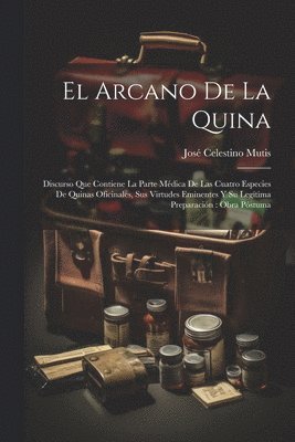 José Celestino Mutis - Arcano De La Quina, Häftad