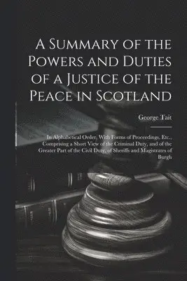 Summary of the Powers and Duties of a Justice of the Peace in Scotland