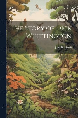 John B Marsh - Story of Dick Whittington, Häftad. Tillgänglighet: Tillfälligt slut
