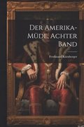 Amerika-M�de, Achter Band