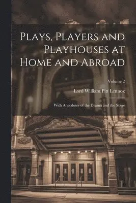 Lord William Pitt Lennox - Plays, Players and Playhouses at Home and Abroad, Häftad. Tillgänglighet: Lägg i varukorg