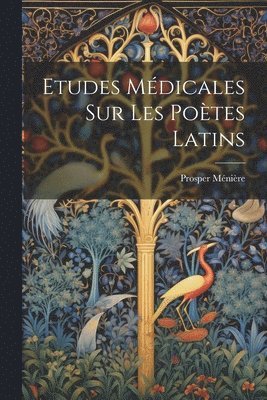 Prosper Ménière - Etudes Médicales Sur Les Poètes Latins, Häftad. Tillgänglighet: Lägg i varukorg