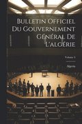Bulletin Officiel Du Gouvernement Général De L'algérie; Volume 3