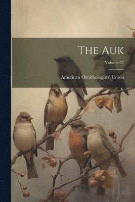 American Ornithologists' Union - Auk; Volume 37, Häftad. Tillgänglighet: Lägg i varukorg