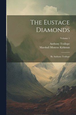 Marshall Monroe Kirkman, Anthony Trollope - Eustace Diamonds, Häftad. Tillgänglighet: Lägg i varukorg