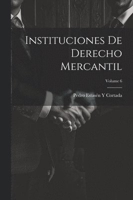 Pedro Estasén Y Cortada - Instituciones De Derecho Mercantil; Volume 6, Häftad. Tillgänglighet: Lägg i varukorg