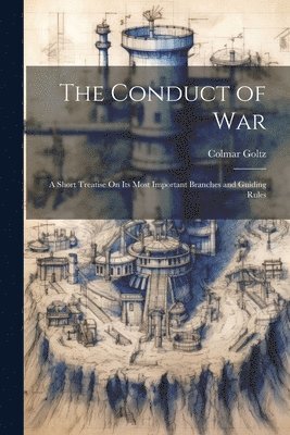 Colmar Goltz - Conduct of War, Häftad. Tillgänglighet: Lägg i varukorg