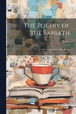 Poetry - Poetry of the Sabbath, Häftad. Tillgänglighet: Lägg i varukorg