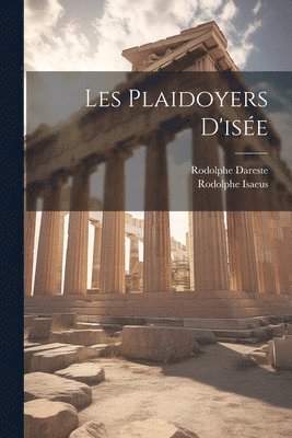 Rodolphe Dareste, Rodolphe Isaeus - Les Plaidoyers D'isée, Häftad. Tillgänglighet: Lägg i varukorg