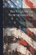 The History of North America; Volume 4