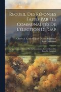 Recueil Des Réponses Faites Par Les Communautés De L'élection De Gap