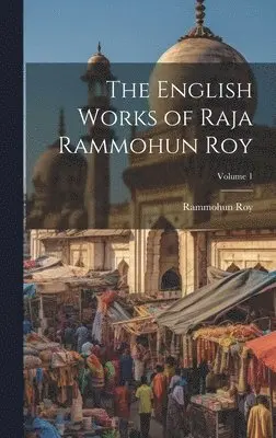 Rammohun Roy - English Works of Raja Rammohun Roy; Volume 1, Inbunden. Tillgänglighet: Lägg i varukorg