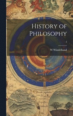 W Windelband - History of Philosophy; 2, Inbunden