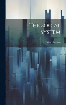 Talcott 1902- Parsons - The Social System, Inbunden. Tillgänglighet: Lägg i varukorg