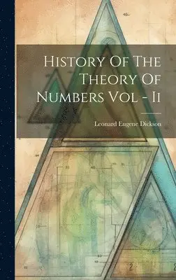 Leonard Eugene Dickson - History Of The Theory Of Numbers Vol - Ii, Inbunden. Tillgänglighet: Lägg i varukorg