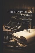 The Diary of an Ad Man; the War Years June 1, 1942-December 31, 1943