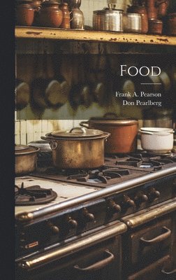 Frank A. (Frank Ashmore) Pearson, Don Joint Author Pearlberg - Food, Inbunden