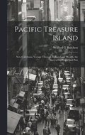 Pacific Treasure Island: New Caledonia; Voyage Through Its Land and Wealth, the Story of Its People and Past