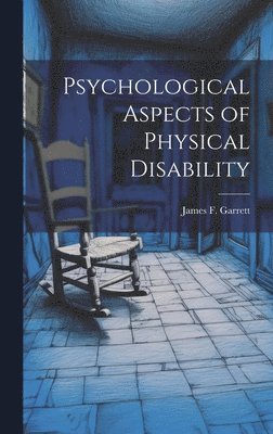 James F Garrett - Psychological Aspects of Physical Disability, Inbunden. Tillgänglighet: Lägg i varukorg