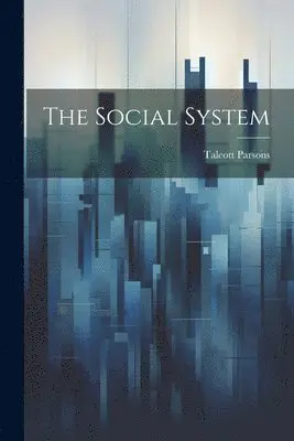 Talcott 1902- Parsons - The Social System, Häftad. Tillgänglighet: Lägg i varukorg