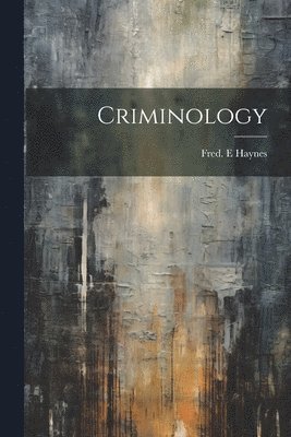 Fred E. Haynes - Criminology, Häftad