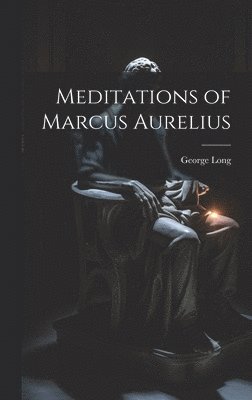 George Long, Translation - Meditations of Marcus Aurelius, Inbunden
