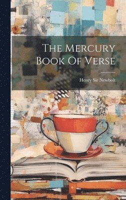 Henry Newbolt - Mercury Book Of Verse, Inbunden