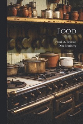 Frank A. (Frank Ashmore) Pearson, Don Joint Author Pearlberg - Food, Häftad