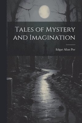 Edgar Allan Poe - Tales of Mystery and Imagination, Häftad