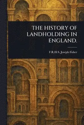History of Landholding in England.