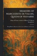 Memoirs of Marguerite De Valois, Queen of Navarre