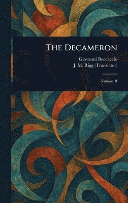 Giovanni Boccaccio, J M (James Macmullen) Rigg - Decameron, Inbunden. Tillgänglighet: Lägg i varukorg