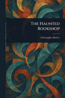 Christopher Morley - Haunted Bookshop, Häftad