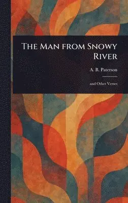 Andrew Barton Paterson - Man From Snowy River, Inbunden. Tillgänglighet: Lägg i varukorg