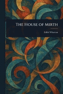 Edith Wharton - House of Mirth, Häftad