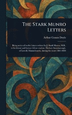 Arthur Conan Doyle - Stark Munro Letters, Inbunden