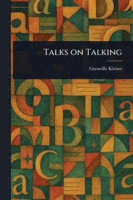 Grenville Kleiser - Talks on Talking, Häftad