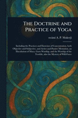 Doctrine and Practice of Yoga