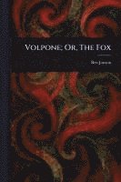 Ben Jonson - Volpone; Or, The Fox, Häftad