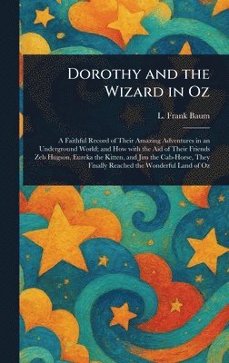 L Frank Baum - Dorothy and the Wizard in Oz, Inbunden